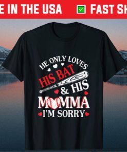 He Only Love His Bat And His Mama Shirt Funny Baseball Classic T-Shirt