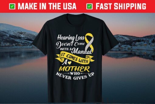 Hearing Loss Come With A Mother Who Never Give Up Cute Classic T-Shirt