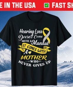 Hearing Loss Come With A Mother Who Never Give Up Cute Classic T-Shirt