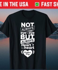 Heart To Heart Mom Mothers Day Gift T-Shirt