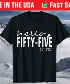 Hello fifty-five Vintage Style 55th Birthday,1966 Year Old T-Shirt