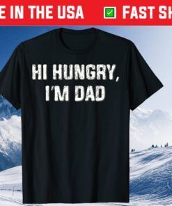 Hi Hungry, I'm Dad Father's Day Dad Joke Classic T-Shirt