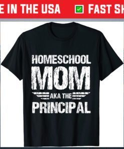 Homeschool Mom Aka The Principal - Homeschooling Mom Classic T-Shirt