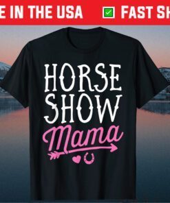 Horse Show Mama Equestrian Riding Rider Mom Mother's Day T-Shirt