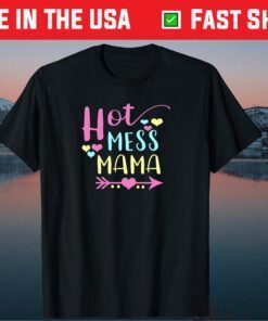 Hot Mess Mama Mom Mothers Day Classic T-Shirt