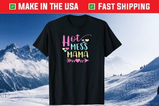 Hot Mess Mama Mom Mothers Day Classic T-Shirt