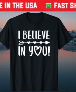 I Believe In You Teacher Testing Day Us 2021 T-Shirts