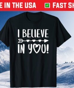 I Believe In You Teacher Testing Day Us 2021 T-Shirts