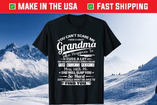 I Have A Crazy Grandma Gifts For Grandma Mother's Day Us 2021 T-Shirt