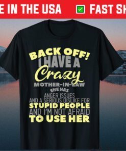 I Have A Crazy Mother-In-Law Funny Mother's Day Classic T-Shirt