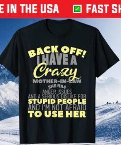 I Have A Crazy Mother-In-Law Funny Mother's Day Classic T-Shirt