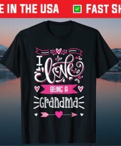 I Love Being A Grandma Floral Grandma Mother's Day Cute Classic T-Shirt