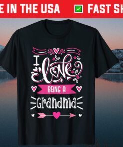 I Love Being A Grandma Floral Grandma Mother's Day Cute Gift T-Shirt