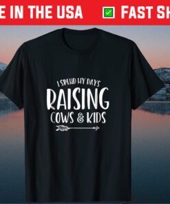 I Spend My Days Raising Cows & Kids Classic T-Shirt