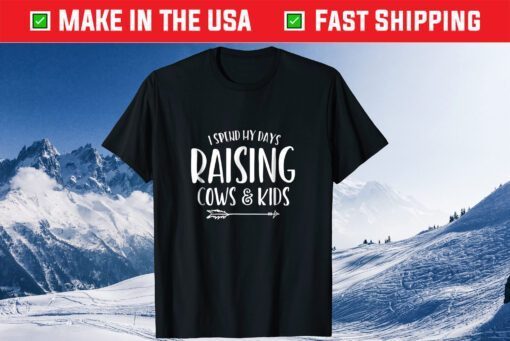 I Spend My Days Raising Cows & Kids Classic T-Shirt