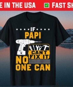 If Papi Cant Fix It No One Can Father Day Us 2021 T-Shirt