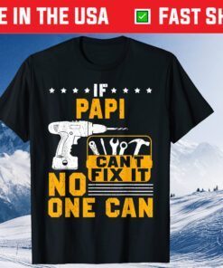 If Papi Cant Fix It No One Can Father Day Us 2021 T-Shirt