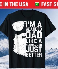 I'm A Bearded Dad Like A Normal Dad Just Beard Us 2021 T-Shirt