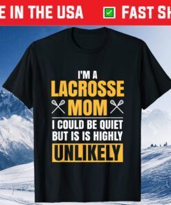 I'm A Lacrosse Mom Funny Mother's Day Sports Classic T-Shirts