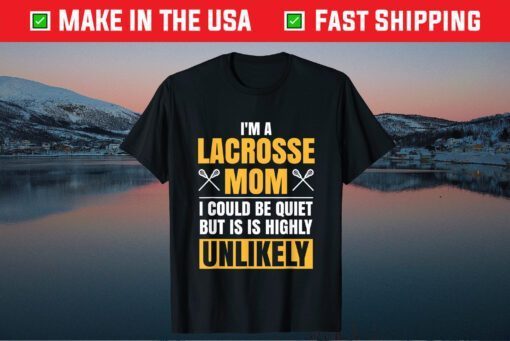 I'm A Lacrosse Mom Funny Mother's Day Sports Classic T-Shirt