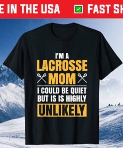 I'm A Lacrosse Mom Funny Mother's Day Sports Classic T-Shirt