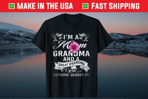 Im A Mom Grandma And A Great Grandma Mothers Day Us 2021 T-Shirt