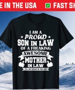 I'm A Proud Son In Law Of A Freaking Awesome Mother In Law Classic T-Shirt