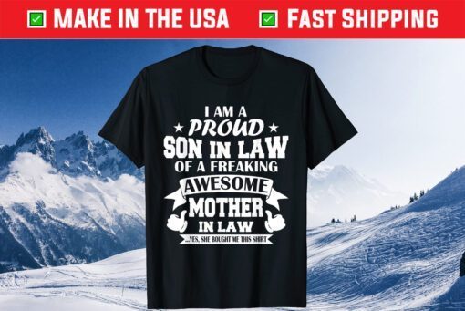 I'm A Proud Son In Law Of A Freaking Awesome Mother In Law Classic T-Shirt