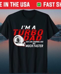 I'm A Turbo Dad Definition Faster Car Racing Father Day Classic T-Shirt