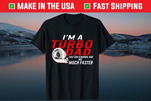 I'm A Turbo Dad Definition Faster Car Racing Father Day Classic T-Shirt