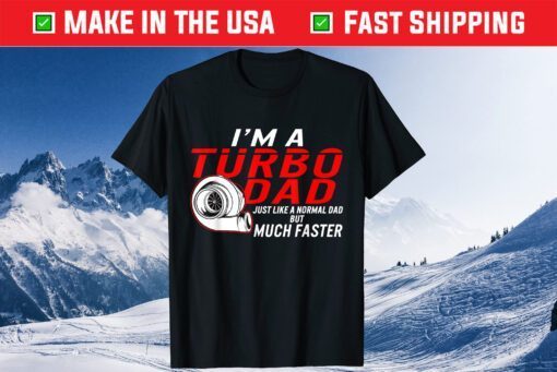 I'm A Turbo Dad Definition Faster Car Racing Father Day Classic T-Shirt