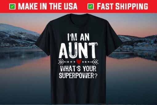 I'm An Aunt What's Your Superpower Mother's Day Classic T-Shirt