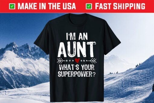 I'm An Aunt What's Your Superpower Mother's Day Classic T-Shirt