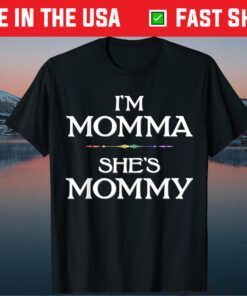 I'm Momma, She's Mommy Lesbian Mother's Day Gift T-ShirtI'm Momma, She's Mommy Lesbian Mother's Day Gift T-Shirt