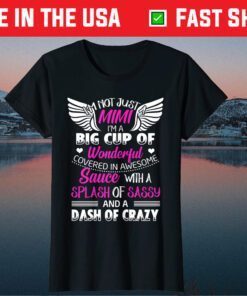 I'm Not Just A Mimi I'm A Big Cup Mother's Day Classic T-Shirt