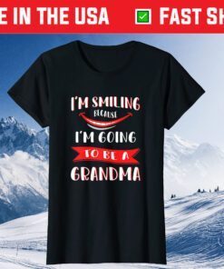 I'm Smiling Because I'm Going To Be A Grandma Mother's Day Classic T-Shirt