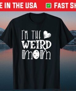 I'm The Wierd Mom It Builds Character Cool Mother Family Classic T-Shirt