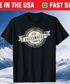 I'm Vaccinated Gift T-Shirt