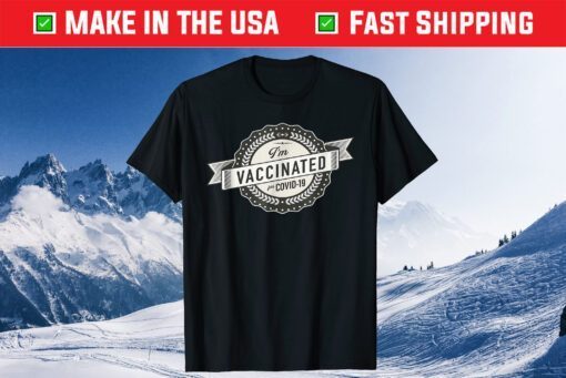 I'm Vaccinated Gift T-Shirt