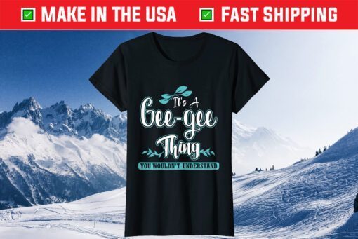 It's A Gee-gee Thing You Wouldn't Understand Classic T-Shirt