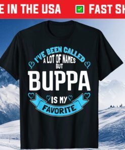 I've Been Called A lot Of Names But Buppa Is My Favorite Classic T-Shirt