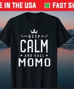 Keep Calm And Call Momo Mother's Day Grandma Classic T-Shirt