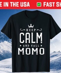 Keep Calm And Call Momo Mother's Day Grandma T-Shirt