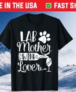 Lab Mother Wine Lover Cute Dog Mom T-Shirt