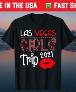 Las Vegas Girls Trip 2021 Weekend Bachelorette Us 2021 T-Shirt