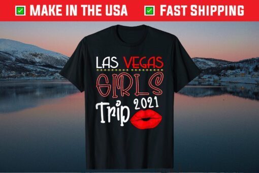 Las Vegas Girls Trip 2021 Weekend Bachelorette Us 2021 T-Shirt