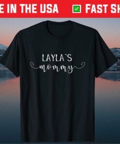 Layla's Mommy Mom's with a child named Layla Classic T-Shirt