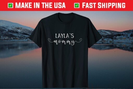 Layla's Mommy Mom's with a child named Layla Classic T-Shirt