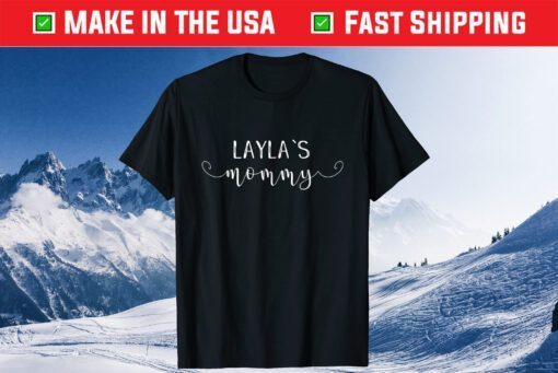 Layla's Mommy Mom's with a child named Layla Classic T-Shirt