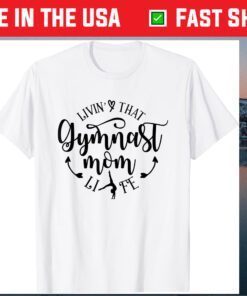 Livin' That Gymnast Mom Life Mothers Day Present Sport Mom Classic T-Shirt